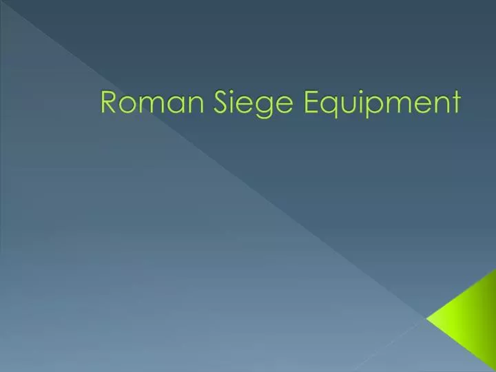 roman siege equipment