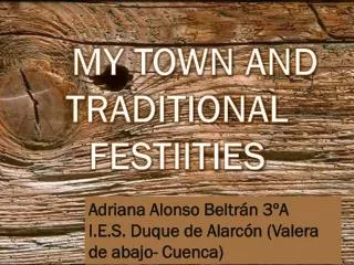 MY TOWN AND TRADITIONAL FESTIITIES
