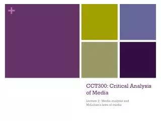 CCT300: Critical Analysis of Media