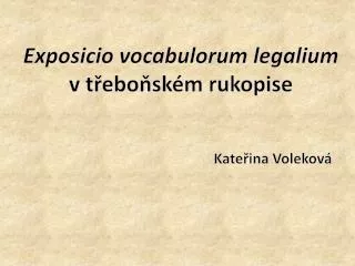 Exposicio vocabulorum legalium v třeboňském rukopise