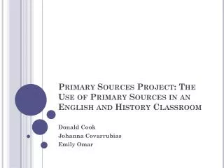 Primary Sources Project: The Use of Primary Sources in an English and History Classroom