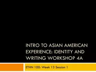 Intro to Asian American Experience: Identity and Writing Workshop 4a