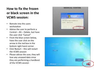 How to fix the frozen or black screen in the VCWS session: Remote into the users workstation