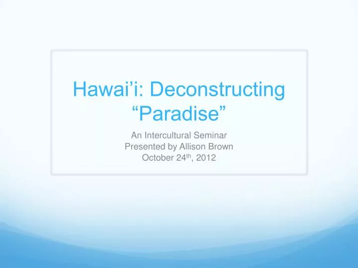 hawai i deconstructing paradise