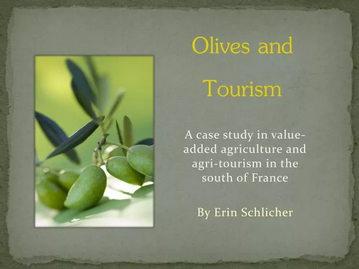 a case study in value added agriculture and agri tourism in the south of france by erin schlicher