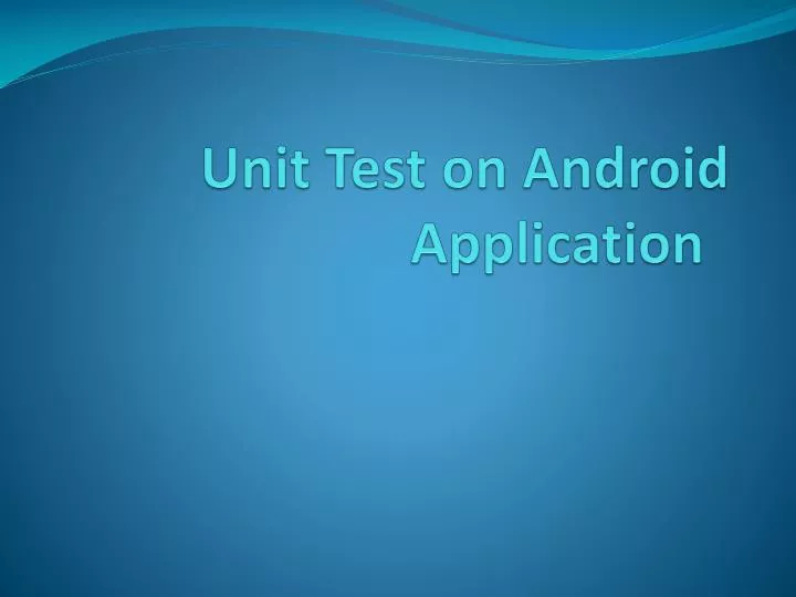 unit test on android application