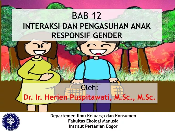 bab 12 interaksi dan pengasuhan anak responsif gender