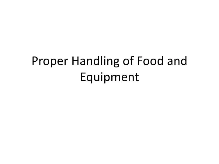 proper handling of food and equipment
