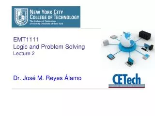 EMT1111 Logic and Problem Solving Lecture 2