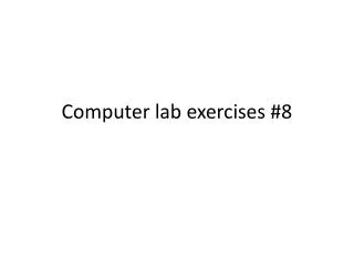Computer lab exercises #8