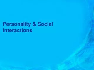 Personality &amp; Social Interactions