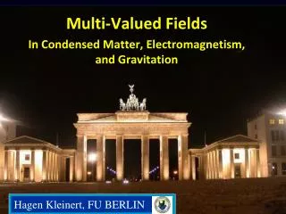 Multi- Valued Fields In Condensed Matter, Electromagnetism , and Gravitation