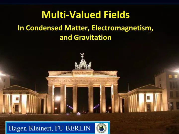 multi valued fields in condensed matter electromagnetism and gravitation