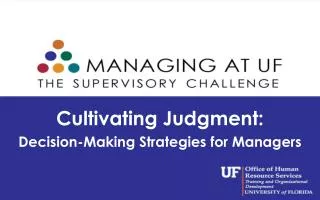 Cultivating Judgment: Decision-Making Strategies for Managers