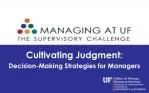 Cultivating Judgment: Decision-Making Strategies for Managers - slide 1