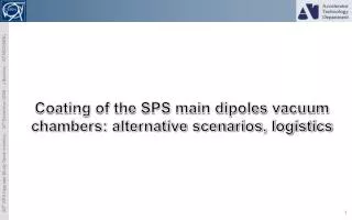 Coating of the SPS main dipoles vacuum chambers: alternative scenarios, logistics