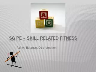 SG PE – Skill Related Fitness