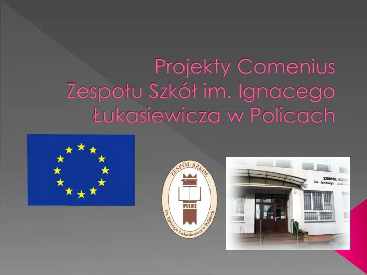 projekty comenius zespo u szk im ignacego ukasiewicza w policach