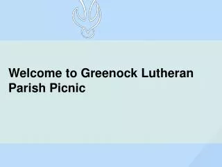 Welcome to Greenock Lutheran Parish Picnic