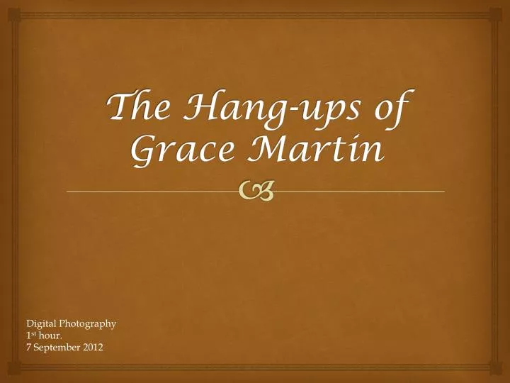the hang ups of grace martin