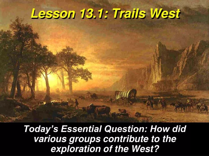 lesson 13 1 trails west