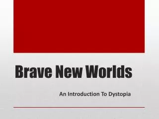 Brave New Worlds