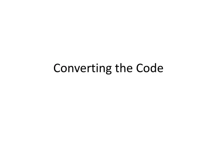 converting the code