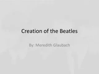 Creation of the Beatles