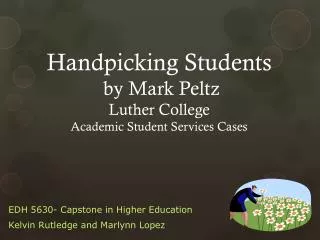 Handpicking Students by Mark Peltz Luther College Academic Student Services Cases