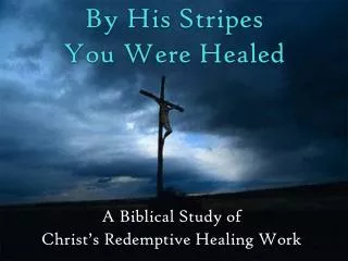 By His Stripes You Were Healed