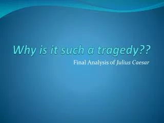 Why is it such a tragedy??