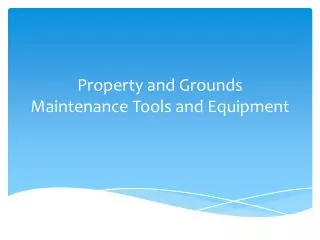 Property and Grounds Maintenance Tools and Equipment