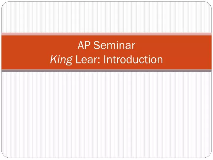ap seminar king lear introduction