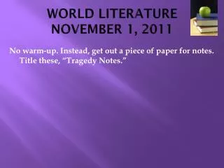 WORLD LITERATURE NOVEMBER 1, 2011