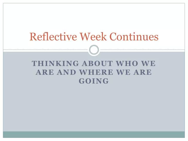 reflective week continues