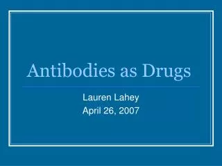 Antibodies as Drugs