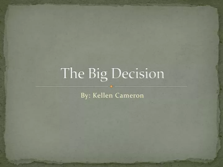 the big decision