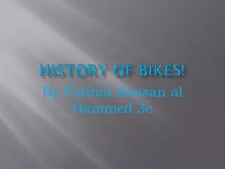 History of bikes!