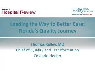 Thomas Kelley, MD Chief of Quality and Transformation Orlando Health
