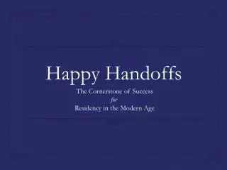 Happy Handoffs