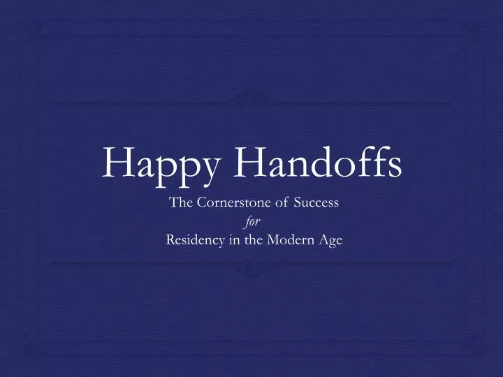 happy handoffs