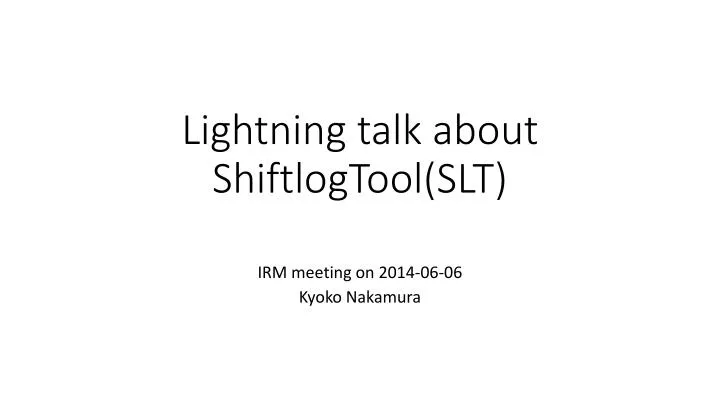 lightning talk about shiftlogtool slt