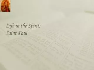 Life in the Spirit: Saint Paul