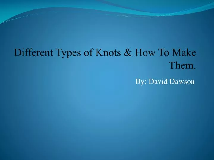 different types of knots how to make them