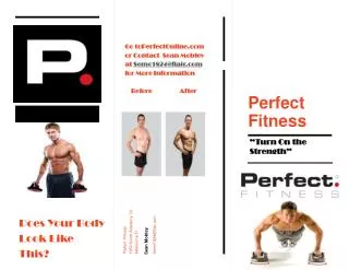Go toPerfectOnline.com or Contact Sean Mobley at Semo1824@flair.com for More Information