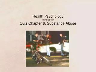 Health Psychology Third Edition Quiz Chapter 8, Substance Abuse