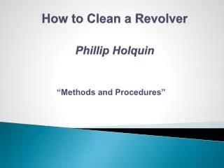 How to Clean a Revolver Phillip Holquin