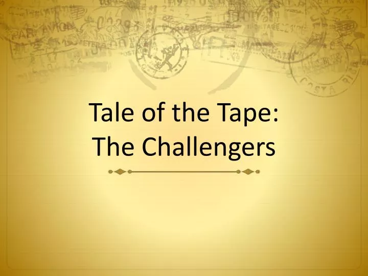 tale of the tape the challengers