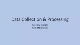 Data Collection &amp; Processing