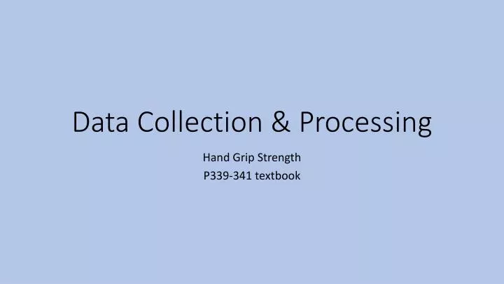 data collection processing